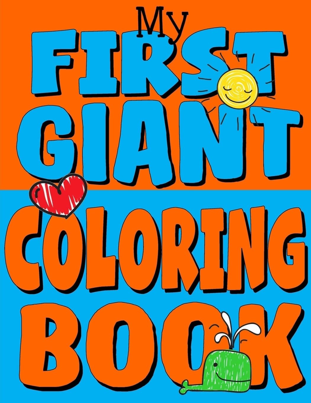 My First Giant Coloring Book: Jumbo Toddler Coloring Book with Over 150 Page…