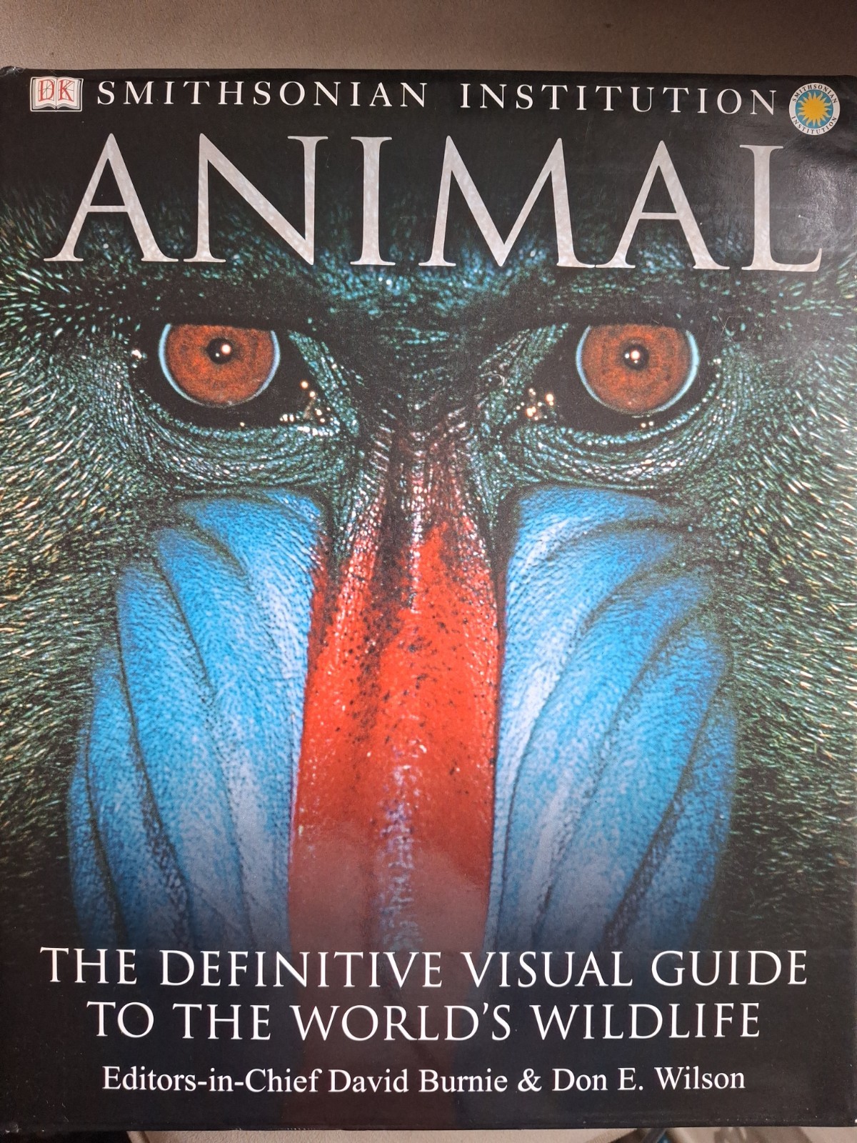 Smithsonian Institution Animal : The Definitive Visual Guide to the World’s…