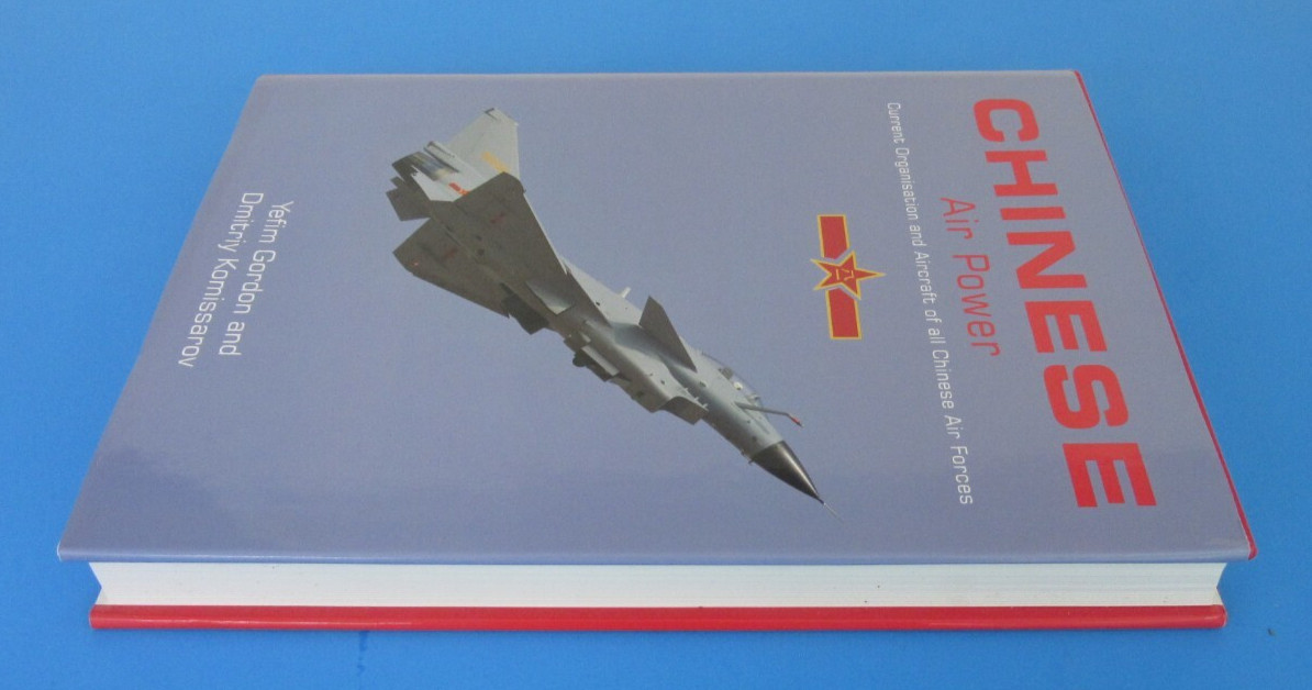 Chinese Air Power Hardcover Book By Yefim Gordon and Dmitriy Komissarov 2010