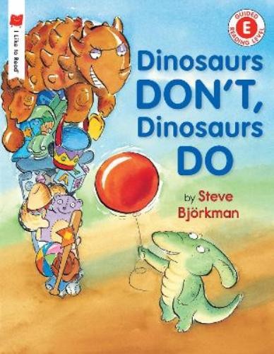 Steve Björkman Dinosaurs Don’t, Dinosaurs Do (Paperback) I Like to Read