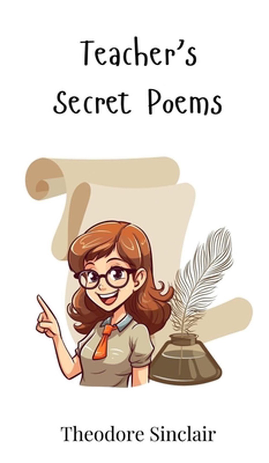 Teacher’s Secret Poems by Theodore Sinclair Hardcover Book