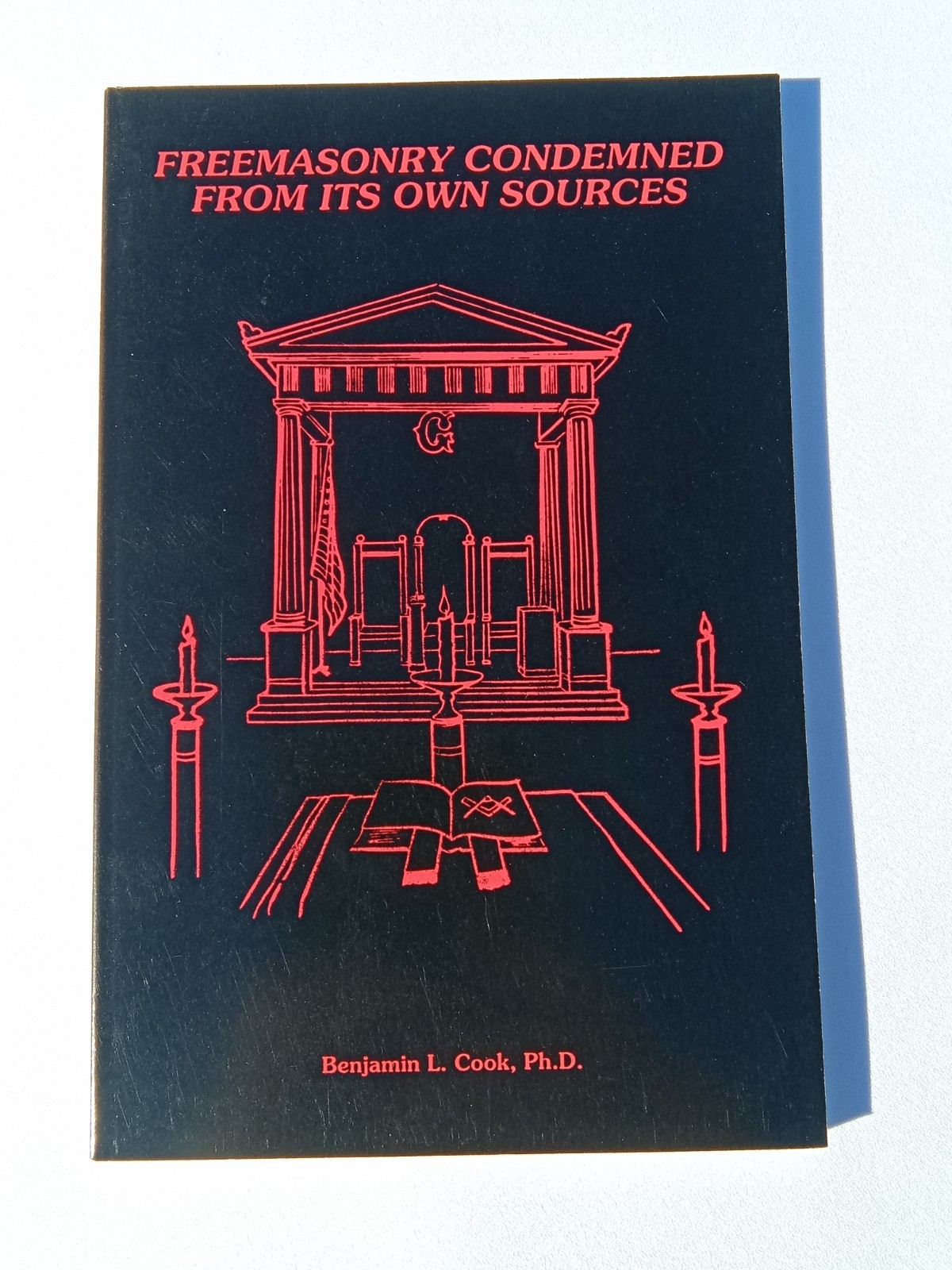 Freemasonry Condemned from Its Own Sources by Benjamin Cook