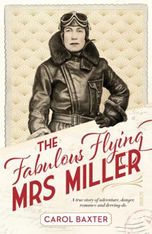 The Fabulous Flying Mrs Miller : A True Story of Murder, Adventur