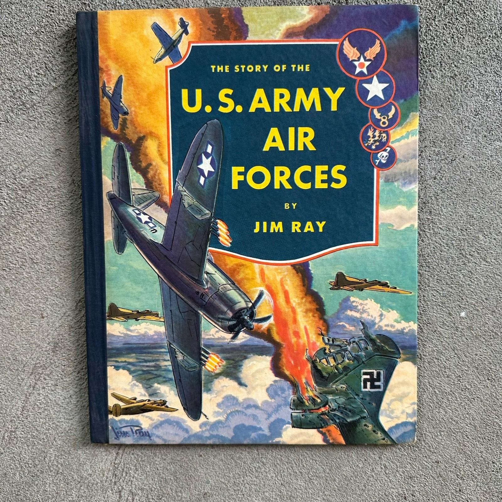The Story of the U. S. Army Air Forces,Jim Ray Hardcover With Dust Jacket 1945