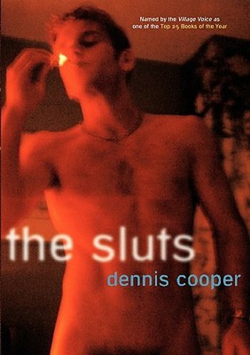The Sluts by Dennis Cooper: New