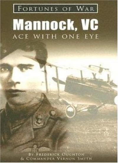 Mannock, VC: Ace With One Eye (Fortunes of War) By Frederick Oug