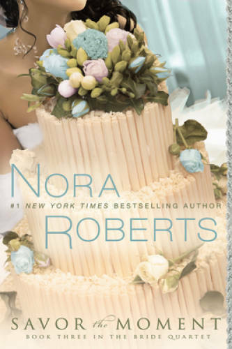 Savor the Moment (The Bride Quartet, Book 3) – Paperback By Roberts, Nora – GOOD