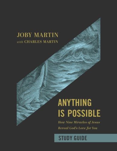 Anything Is Possible Study Guide: How Nine Miracles of Jesus Reveal God’s Love