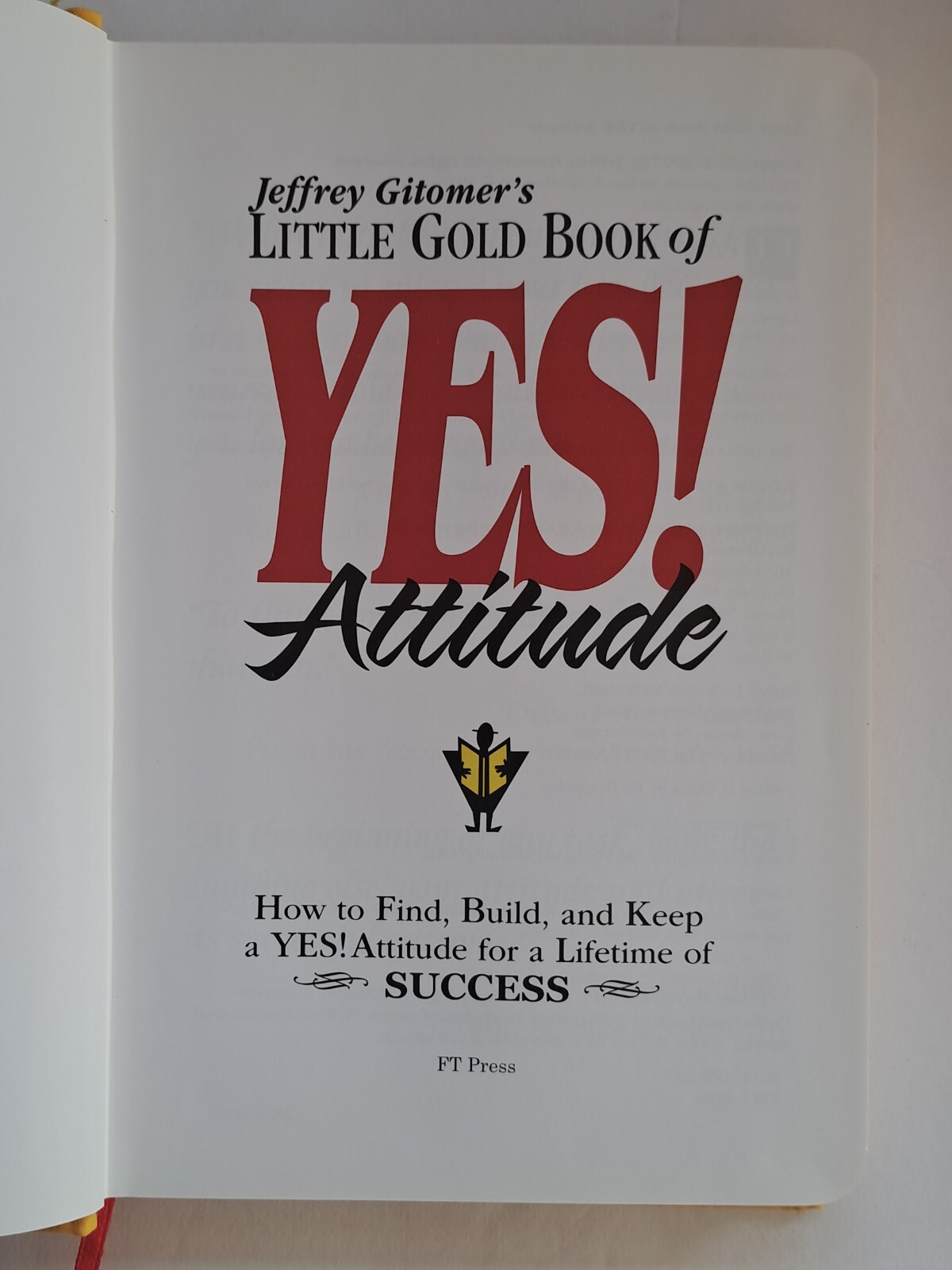 Little Gold Book of YES! Attitude: Hardcover Book By Jeffrey Gitomer