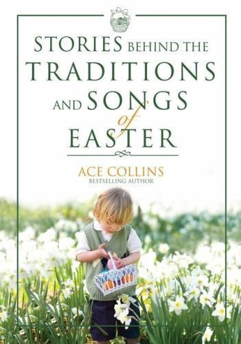 Stories Behind the Traditions and Songs of E- hardcover, Ace Collins, 0310263158