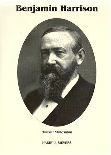 BENJAMIN HARRISON: HOOSIER STATESMAN (SIGNATURE SER.) By Harry J. Sievers *NEW*
