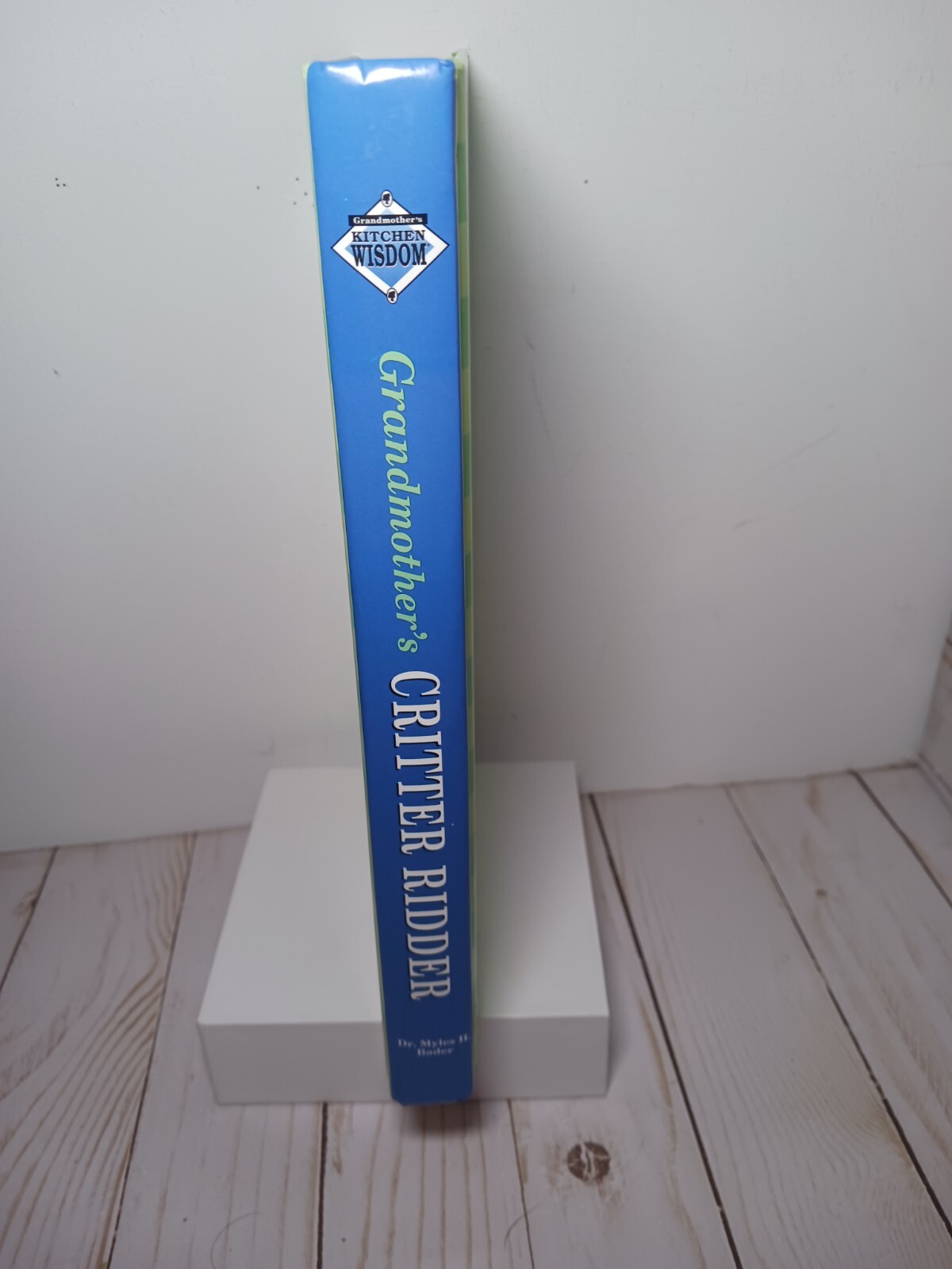 Grandmother’s Critter Ridder By Dr. Myles H. Bader Hardback 340 Pages