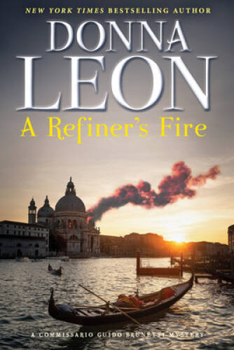A Refiners Fire: A Commissario Guido Brunetti Mystery (The Commissario – GOOD