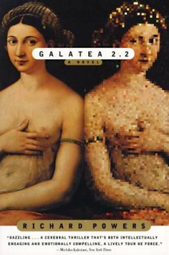 Galatea 2.2: A Novel – Paperback By Powers, Richard – GOOD