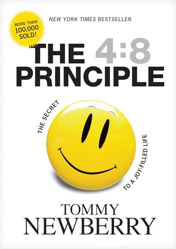 The 4:8 Principle: The Secret to a …, Newberry, Thoma