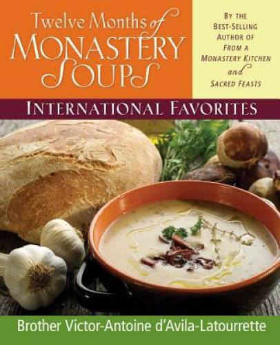 Twelve Months of Monastery Soups: International Favorites – VERY GOOD