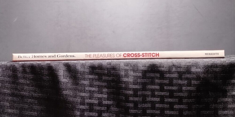 Pleasures of Cross‑Stitch BH&G HC Needlework Meredith Corp Illustrated Craft