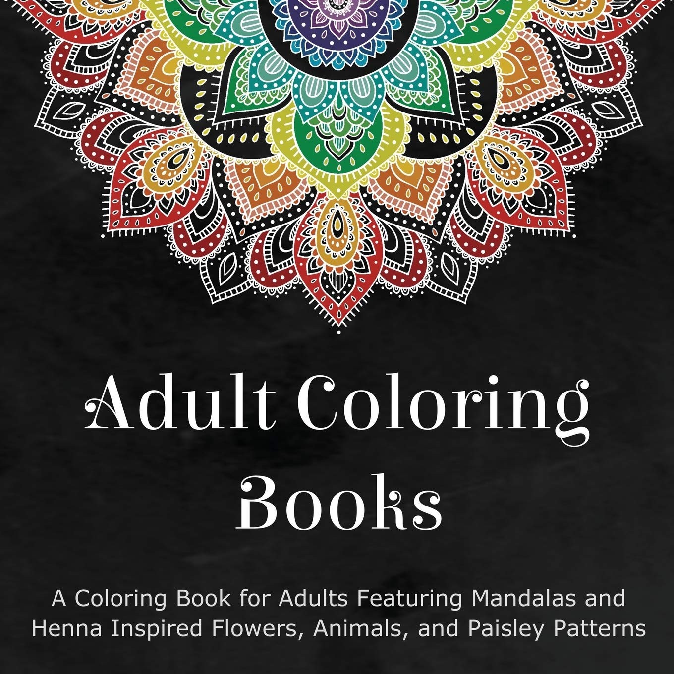 Adult Coloring Books: A Coloring Book for Adults Featuring Mandalas and Henn…