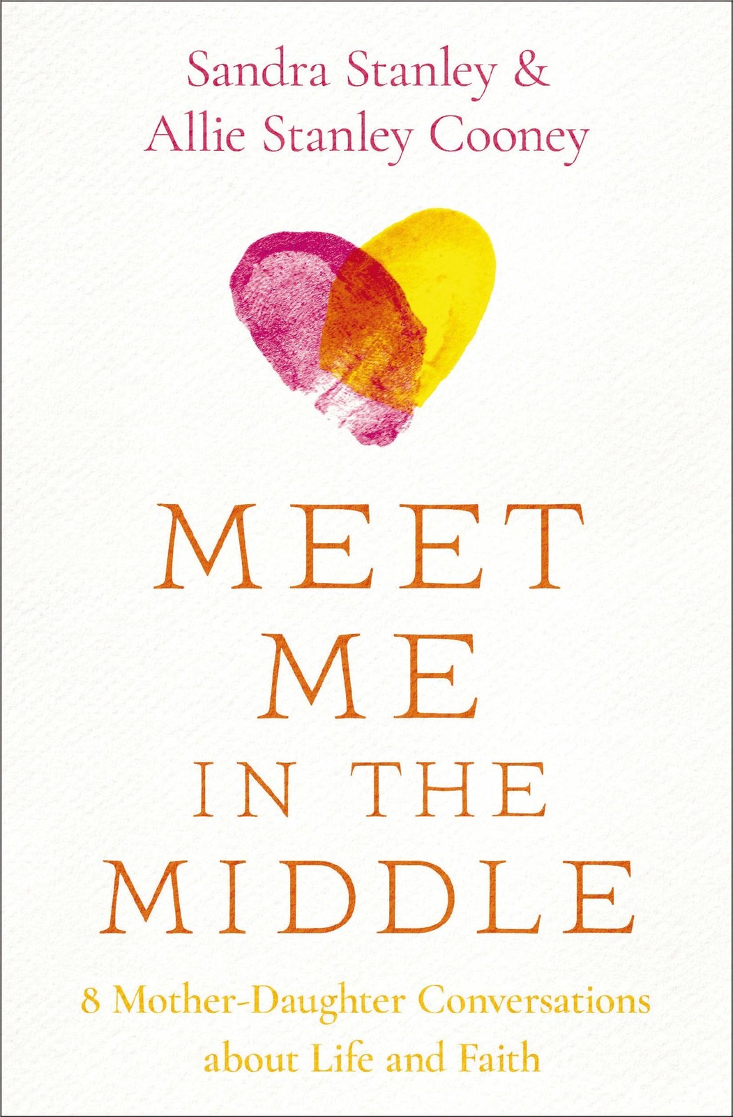Meet Me in the Middle: 8 Mother-Daughter Conver, Stanley, Sandra+-