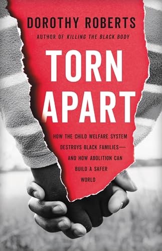 Torn Apart: How the Child Welfare System Destroy… by Roberts, Dorothy Hardback