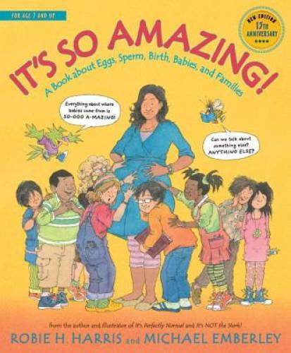It’s So Amazing!: A Book about Eggs, Sperm, Birth, Babies, and Families ( – GOOD