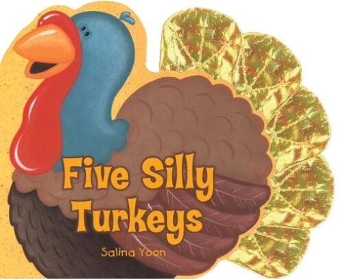 Five Silly Turkeys – Board book By Yoon, Salina – VERY GOOD