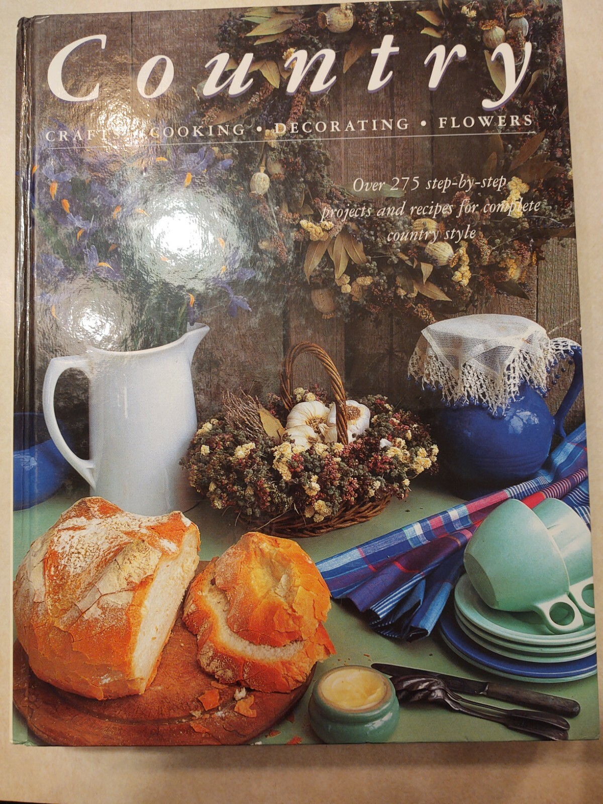 Country Crafts, Cooking, Decorating and Flowers by Anness Publishing Staff (199…