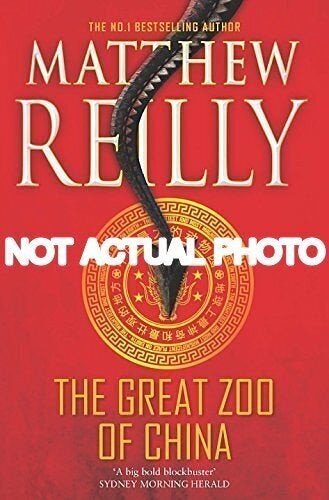 The Great Zoo of China by Matthew Reilly / 2015