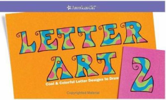Letter Art 2: Cool and Colorful Letter Designs to Draw (American Girl Library)