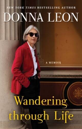 Wandering through Life: A Memoir – Hardcover By Leon, Donna – GOOD