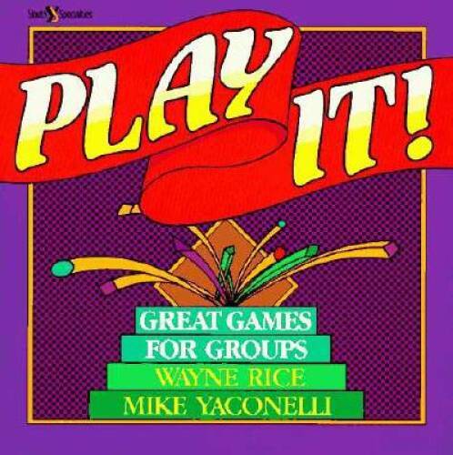 Play It: Great Games for Groups – Paperback By Rice, Wayne – VERY GOOD