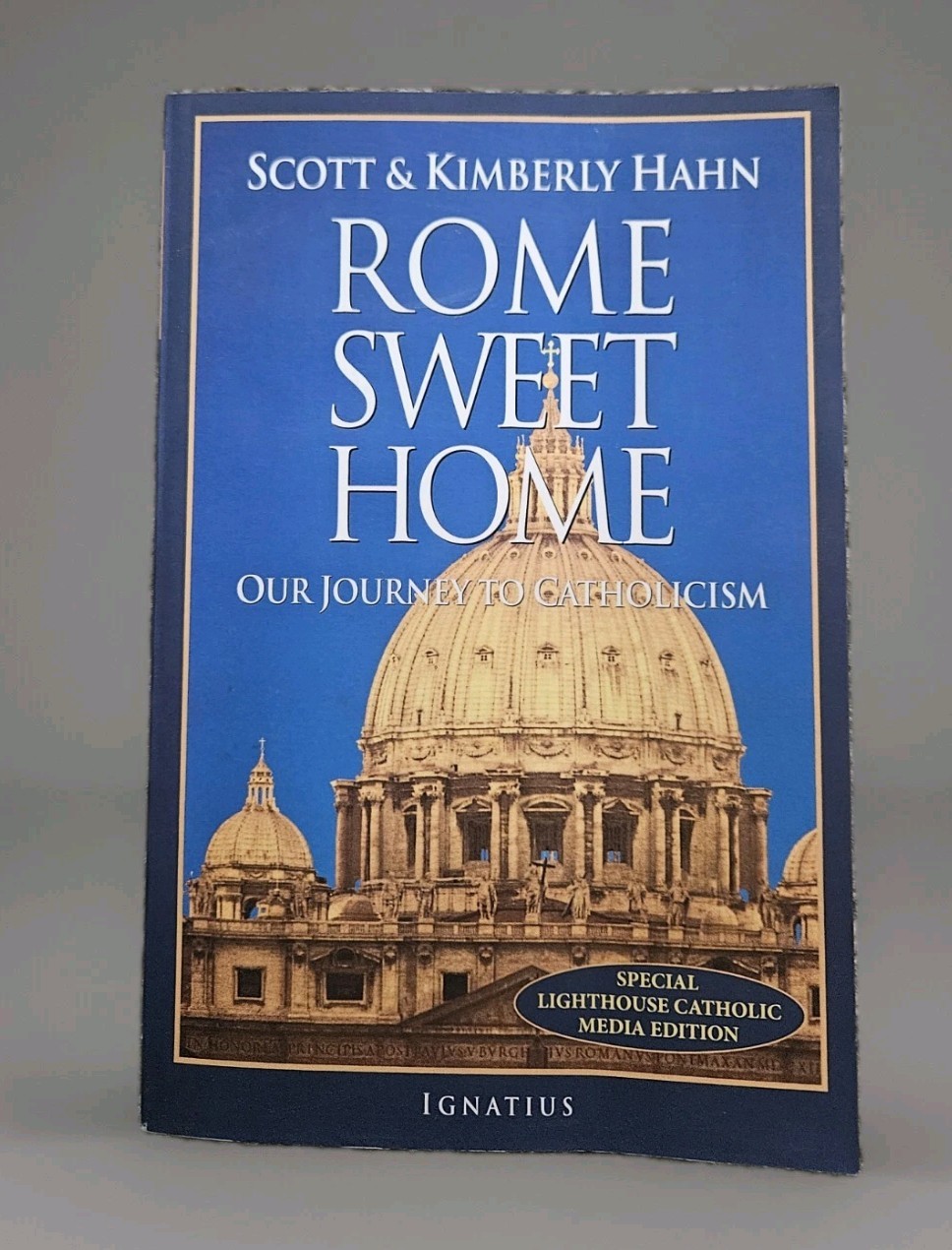 Rome Sweet Home: Our Journey to Catholicism