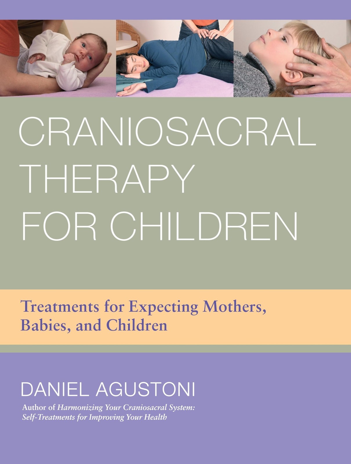 Craniosacral Therapy for Children: Treatments for Expecting Mothers, Babies,…