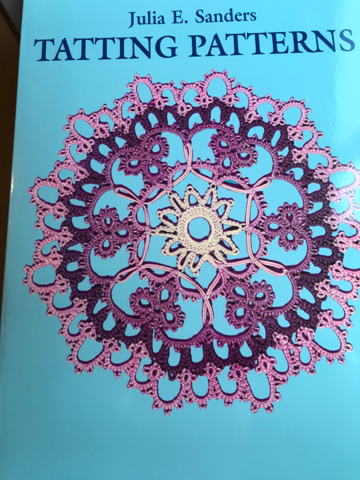 Tatting Patterns Paperback Julia E. Sanders