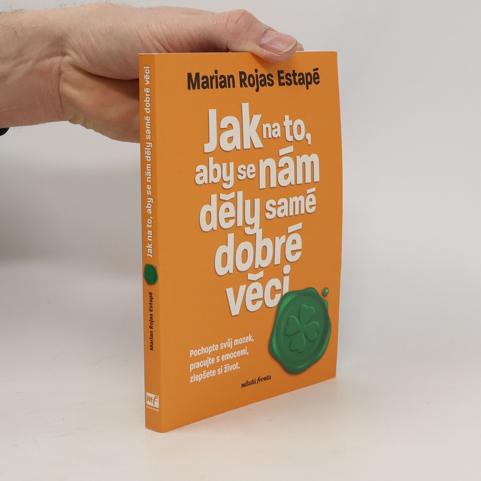 Jak na to, aby se nám děly samé dobré věci  |  Marian Rojas Estapé