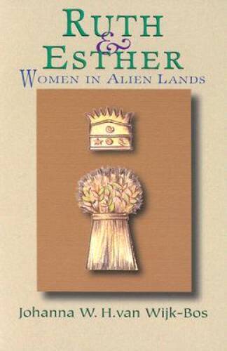 Ruth and Esther: Women in Alien Lands – Paperback – GOOD