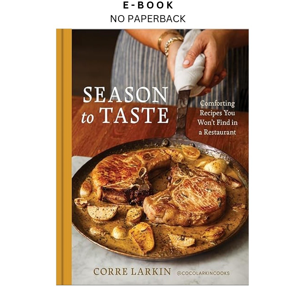 Season to Taste: Comforting Recipes You Won’t Find in , Corre Larkin 2026