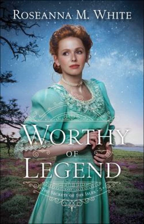 Worthy of Legend Paperback Roseanna M. White