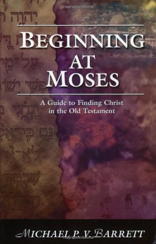 Beginning at Moses: A Guide to Find…, Barrett, Michae