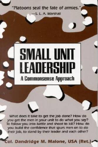 Small Unit Leadership: A Commonsense Approach – Paperback – VERY GOOD