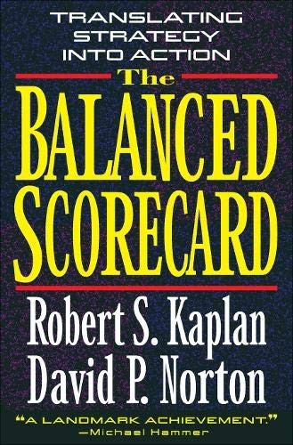 The Balanced Scorecard: Translating Strategy into Action by Kaplan, Robert S.,