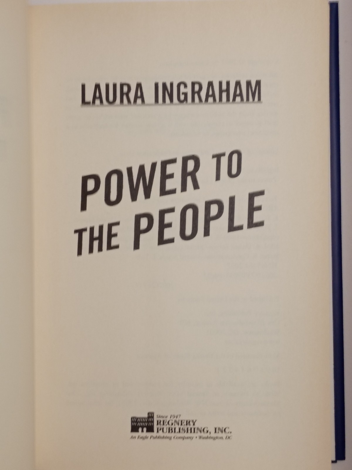 Power to the People by Laura Ingraham – 2007 Regnery Publishing 1st Hardcover