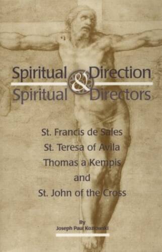Spiritual Direction & Spiritual Director: St. Francis De Sales, St. Teres – GOOD