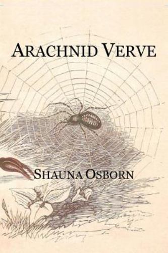 Arachnid Verve, , Osborn, Shauna, Very Good, 2016-05-09,