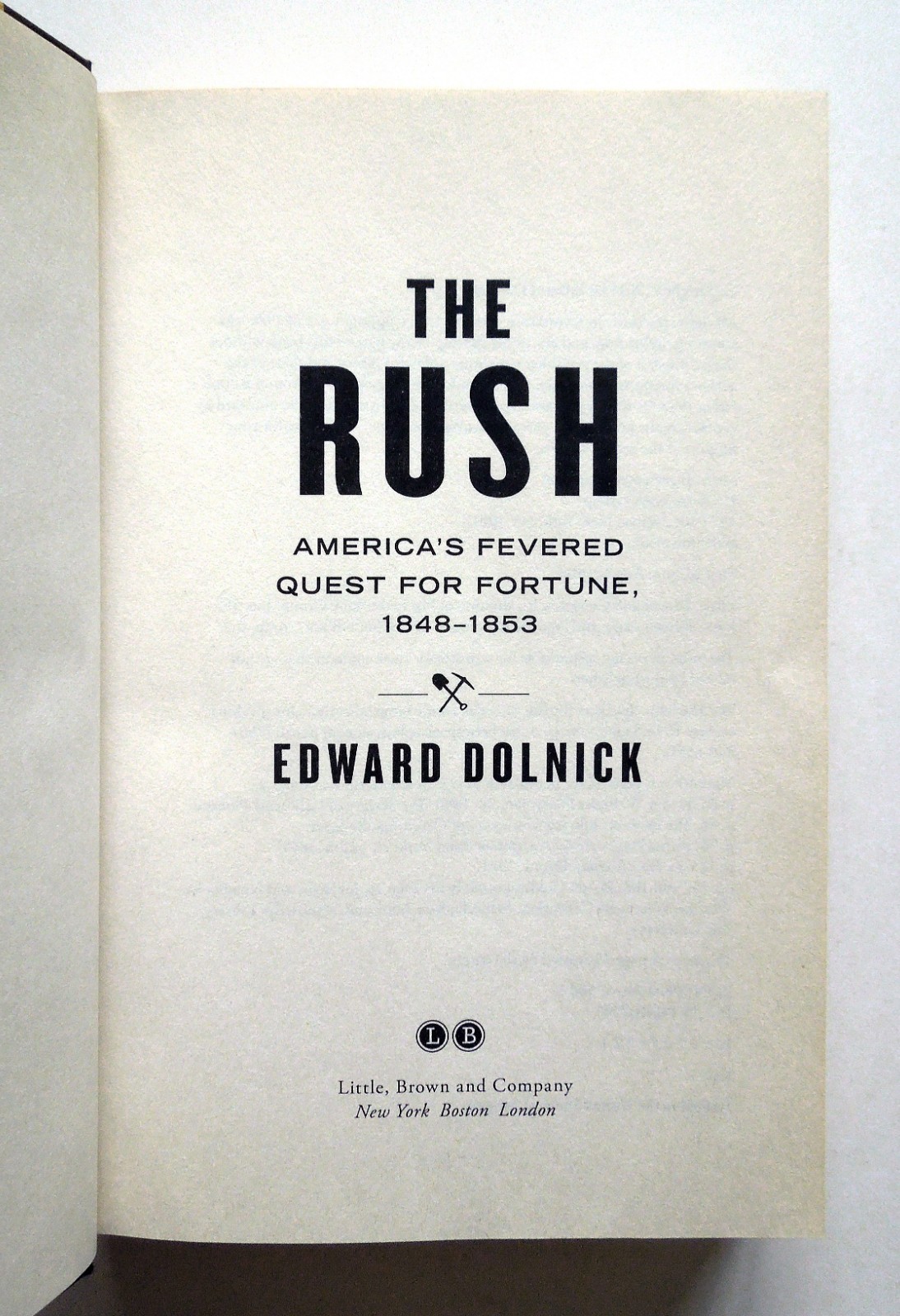 The Rush – Edward Dolnick, 2014 hc w/dj, Little Brown & Co., First Edition