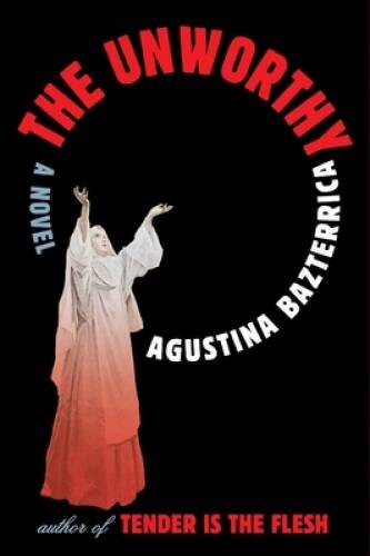 The Unworthy A Novel – VERY GOOD