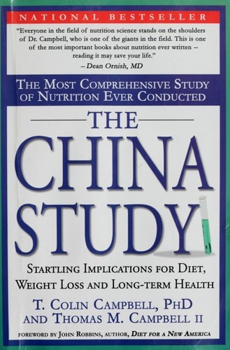 The China Study: The Most Comprehensive Study of Nutrition Ever Conducted And th