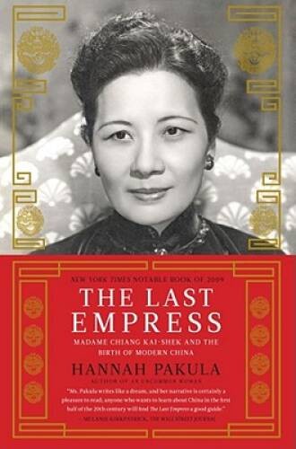 The Last Empress: Madame Chiang Kai-shek and the Birth of Modern China – GOOD