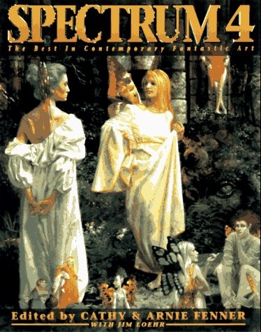 Spectrum 4: The Best in Contemporary Fantastic Art (SPECTRUM (UNDERWOOD BOOK…