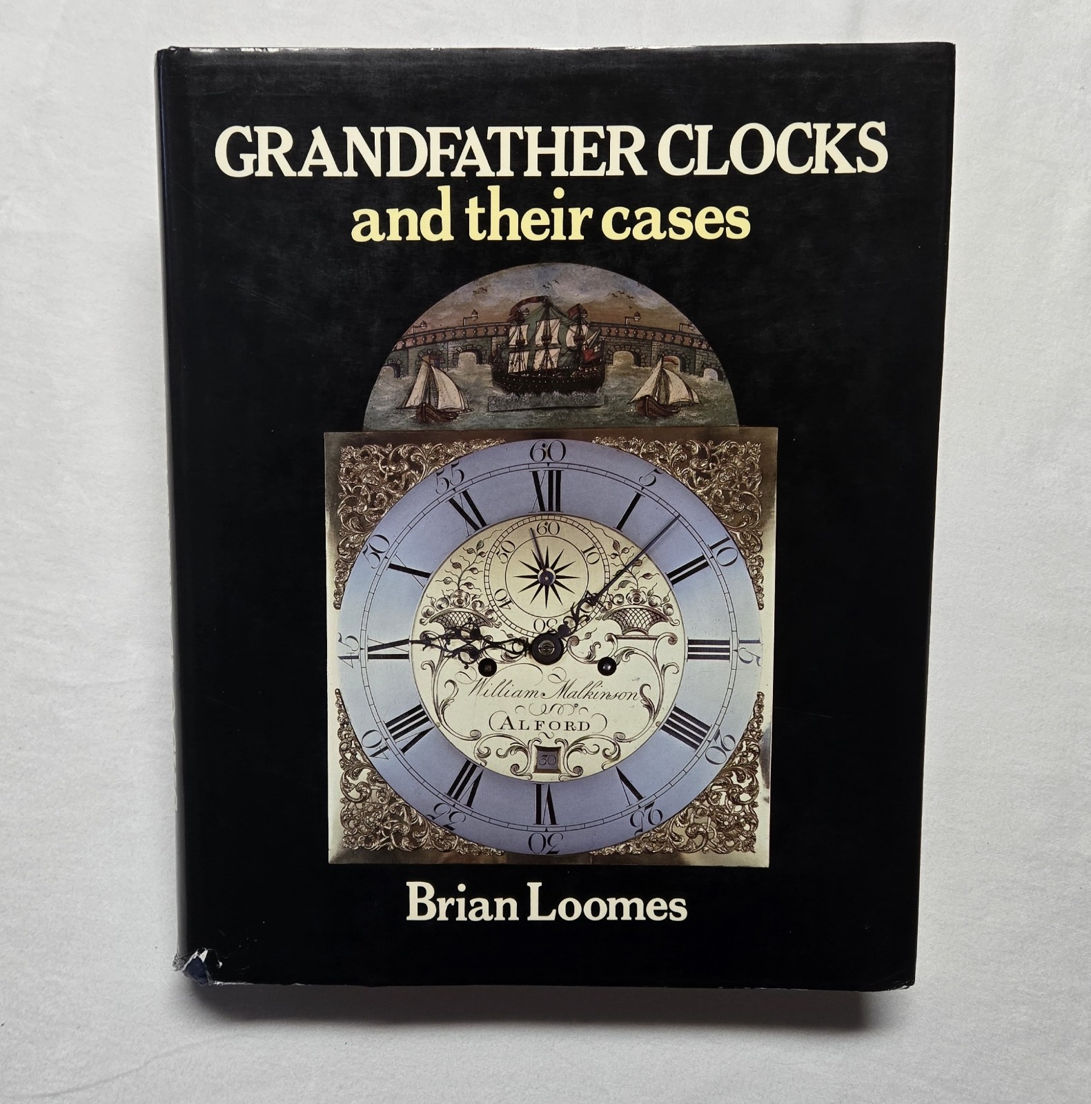 Grandfather Clocks and their cases by Brian Loomes (1985) Hardcover